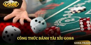Công Thức Đánh Tài Xỉu Go88 – Chơi Có Bài, Thắng Có Lý