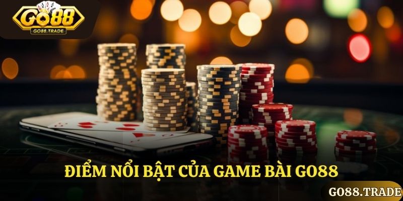 Điểm nổi bật của game bài Go88