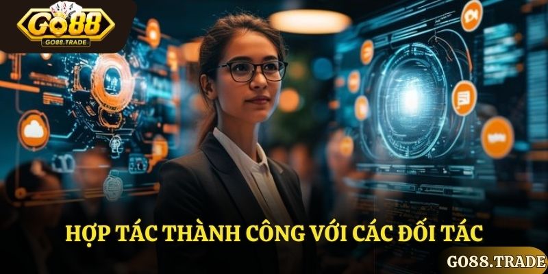 Hợp tác thành công với vô số các đối tác