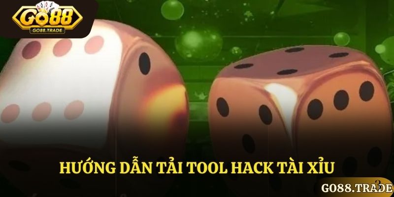 Hướng dẫn tài tool hack tài xỉu Go88