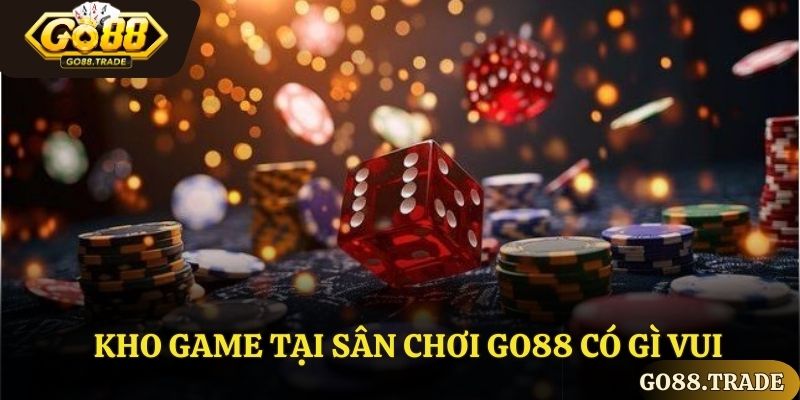 Kho game tại sân chơi GO88 có gì vui?