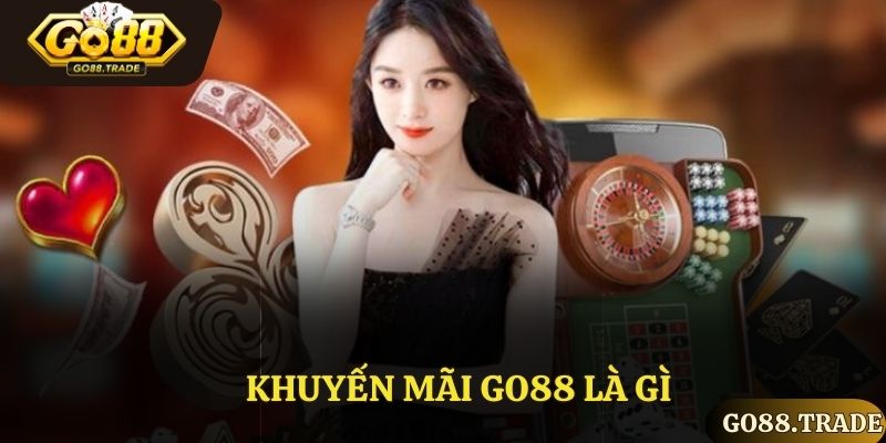 Khuyến mãi Go88 là gì