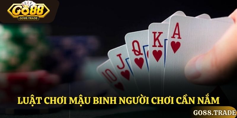 Luật chơi mậu binh người chơi cần nắm