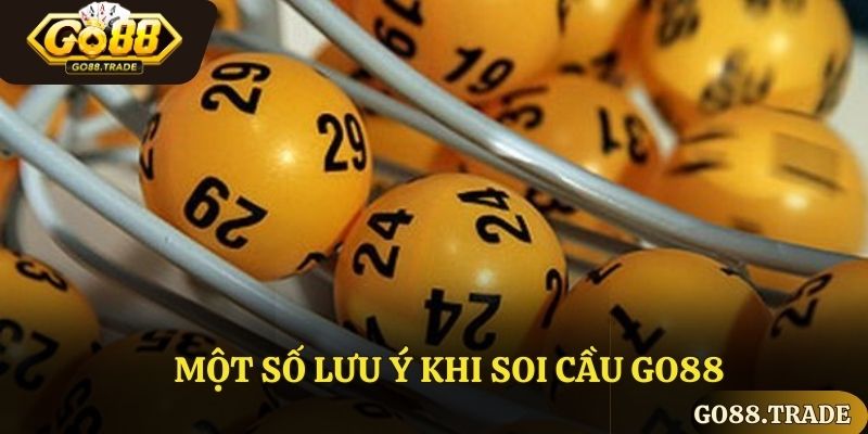 Một số lưu ý khi soi cầu GO88