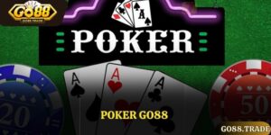 Poker Go88 – Thế Giới Bài Đỉnh Cao Có 1 0 2 Cho Người Chơi