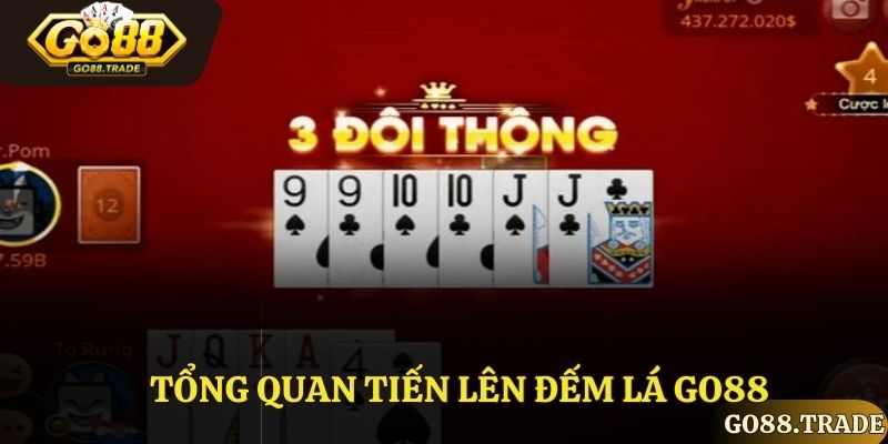 Tổng quan trò chơi tiến lên đếm lá Go88