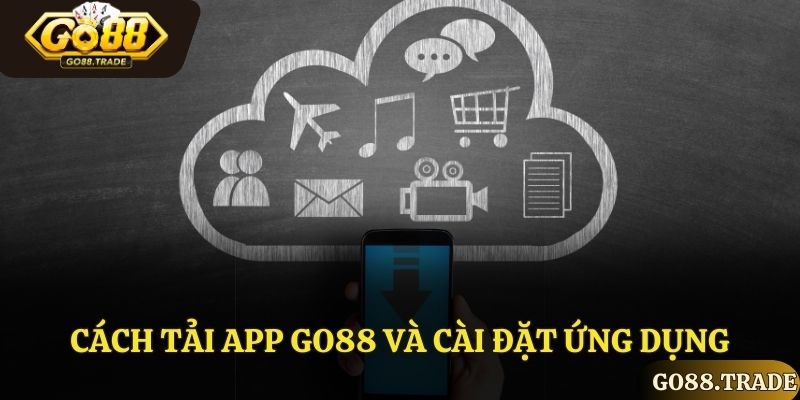 Cách tải app Go88 ngay trên điện thoại