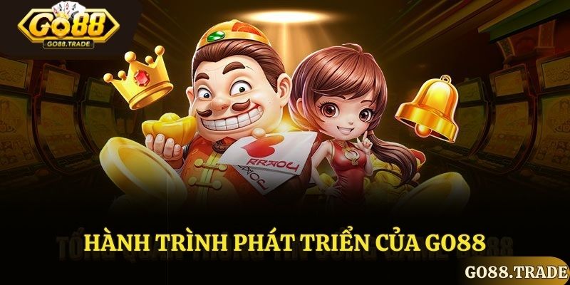Hành trình phát triển cổng game Go88