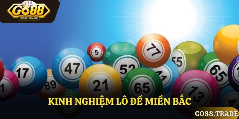 Bật Mí Kinh Nghiệm Đánh Lô Đề Go88 Chiến Thắng Liên Tục