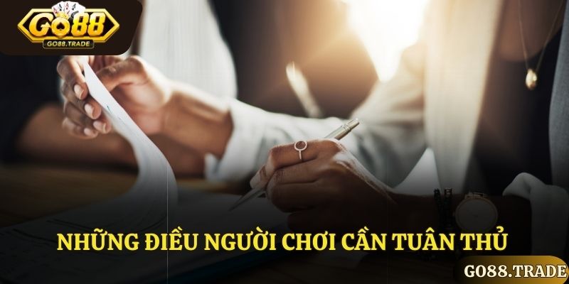Một số điều khoản và điều kiện tại Go88 người chơi cần tuân thủ