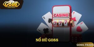 Nổ Hũ GO88 - Thế Giới Của Tay Cá Cược Đỉnh Cao Uy Tín