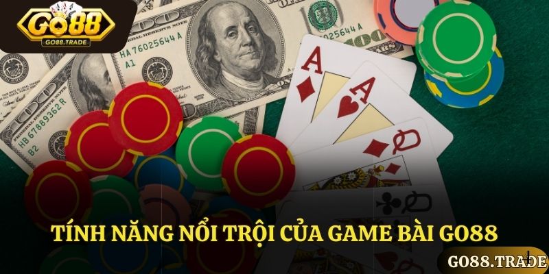 Tính năng nổi trội của game bài Go88
